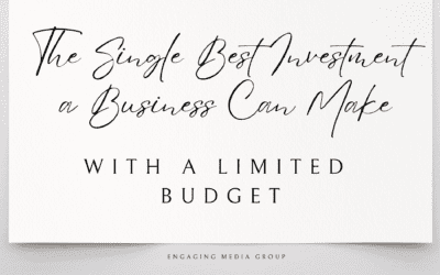 The Single Best Investment a Business Can Make with a Limited Digital Spend