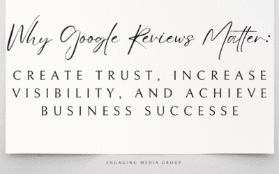 Why Google Reviews Matter: Create Trust, Increase Visibility, and Achieve Business Success