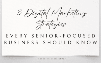 3 Digital Marketing Strategies Every Senior-Focused Business Should Know